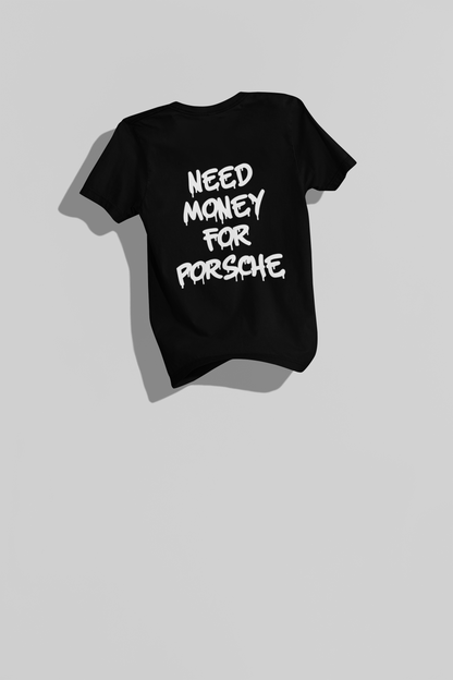 CAMISETA NEED MONEY FOR PORSCHE